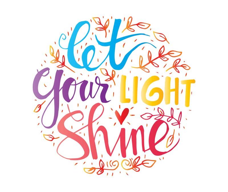 YOUR LIGHT – LET IT SHINE!