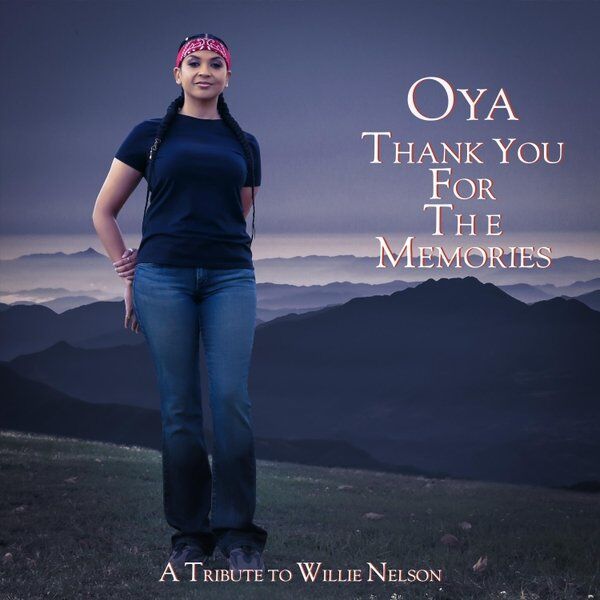 Oya Debuts Willie Nelson Tribute Album “Thank You for the Memories”